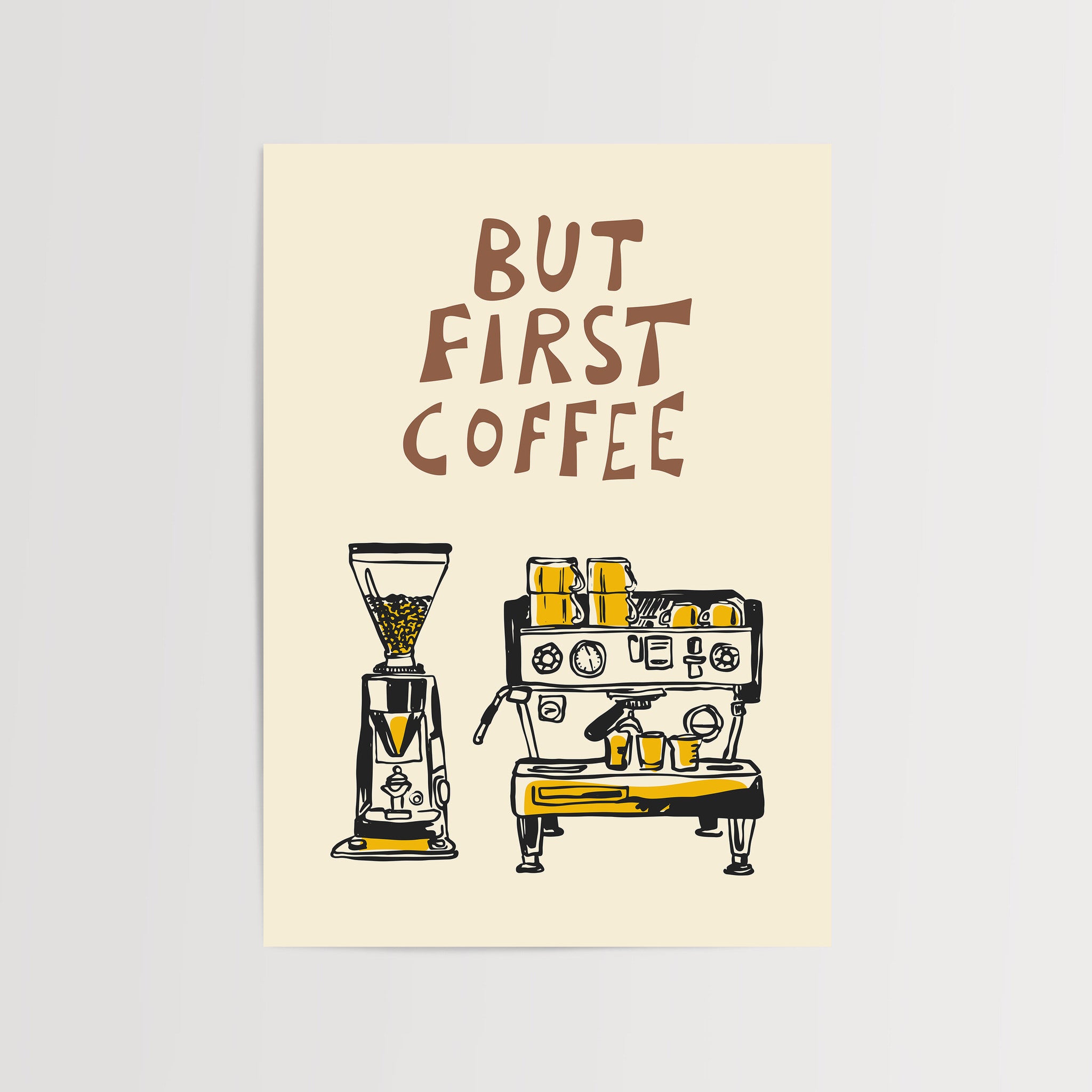 But First Coffee" poster featuring an espresso machine and coffee grinder illustration on a beige background
